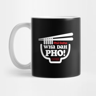 Wha Dah Pho? (Reversed) Mug